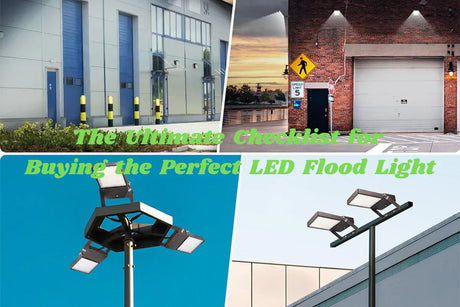 The Ultimate Checklist for Buying the Perfect LED Flood Light