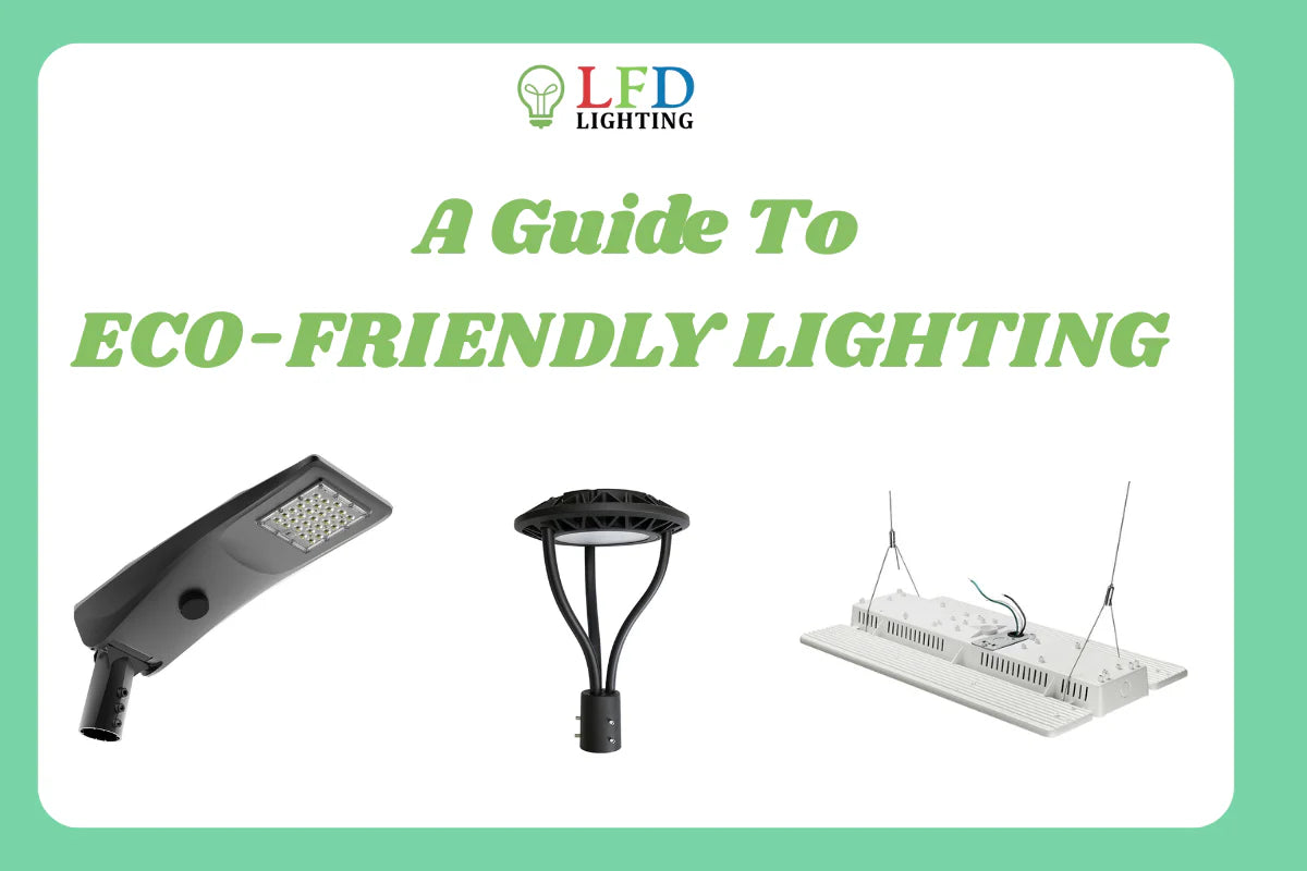 Environmental Led Light Illuminate Sustainably: Eco-Friendly Lighting Solutions by LFD Lightin ...